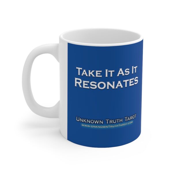 Take It As It Resonates - Royal Blue Ceramic Mug 11oz by Unknown Truth Tarot - Image 3