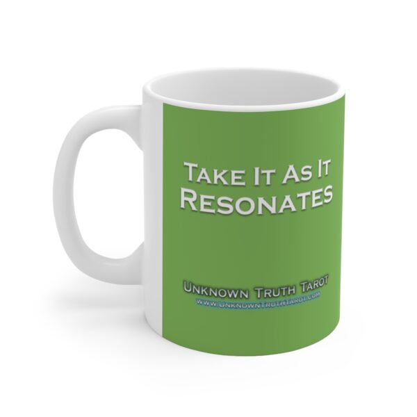 Take It As It Resonates - Green Ceramic Mug 11oz by Unknown Truth Tarot - Image 3