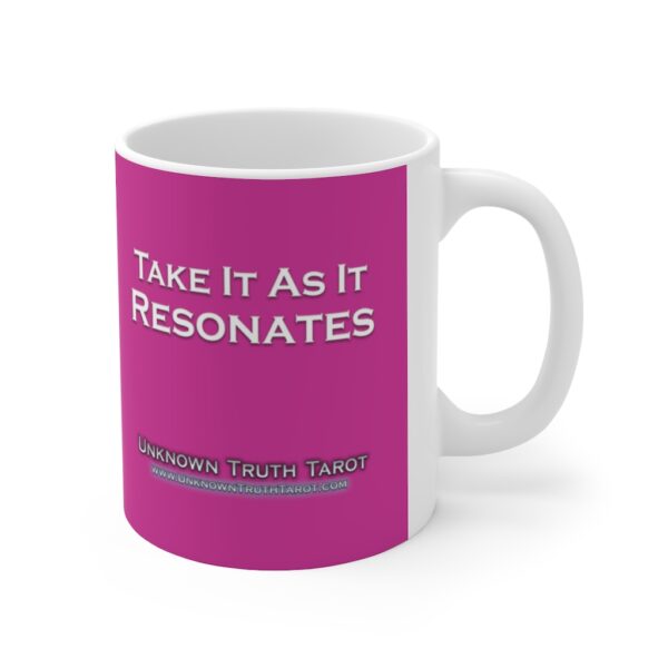 Take It As It Resonates - Hot Pink Ceramic Mug 11oz by Unknown Truth Tarot