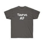 Taurus AF - Zodiac Collection - Unisex Ultra Cotton Tee