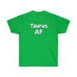 Taurus AF - Zodiac Collection - Unisex Ultra Cotton Tee