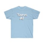 Taurus AF - Zodiac Collection - Unisex Ultra Cotton Tee