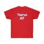 Taurus AF - Zodiac Collection - Unisex Ultra Cotton Tee