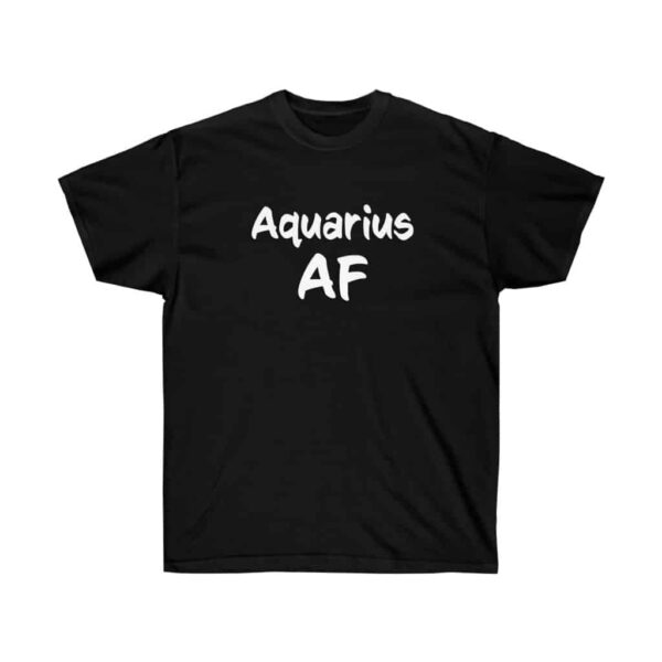 Aquarius AF - Zodiac Collection - Unisex Ultra Cotton Tee - Image 3