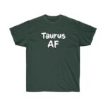 Taurus AF - Zodiac Collection - Unisex Ultra Cotton Tee