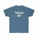 Taurus AF - Zodiac Collection - Unisex Ultra Cotton Tee