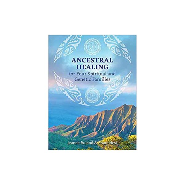 Ancestral Healing by Ruland & Shantidevi