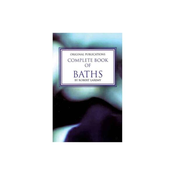Complete Book of Baths by Robert Laremy