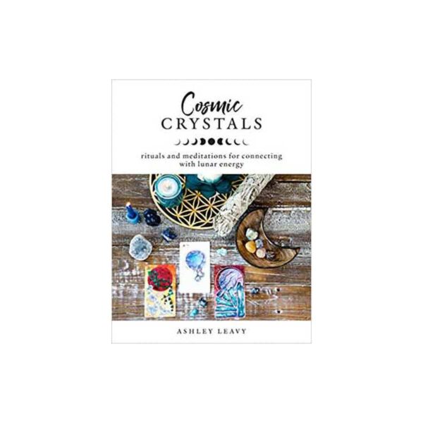 Cosmic Crystals by Ashley Leavy