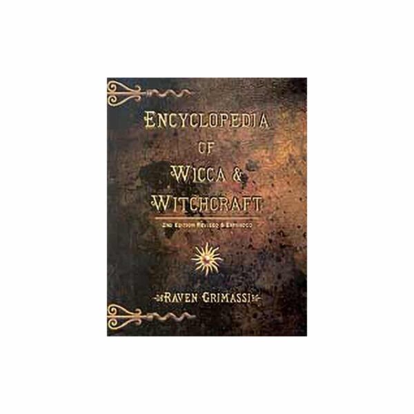 Encyclopedia of Wicca and Witchcraft by Raven Grimassi