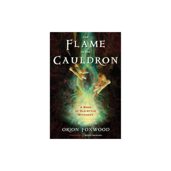 Flame in the Cauldron by Orion Foxwood