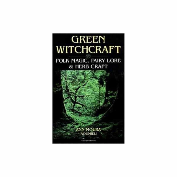 Green Witchcraft by Ann Moura
