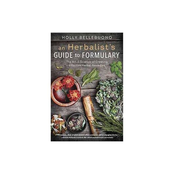 Herbalist's Guide to Formulary by Holly Bellebuono
