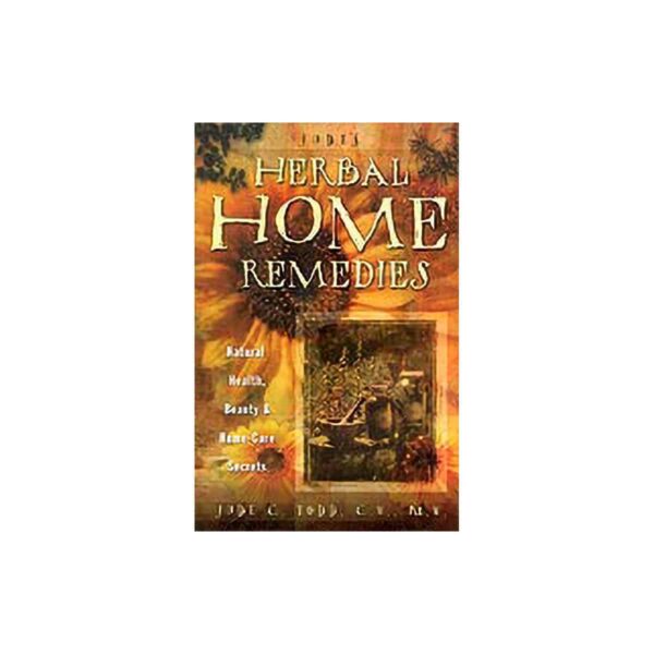 Jude's Herbal Home Remedies by Jude Todd