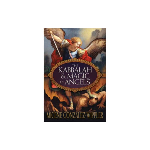Kabbalah & Magic of Angels by Migene Gonzalez-Wippler