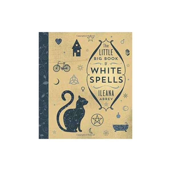 Little Big Book of White Spells by Ileana Abrev