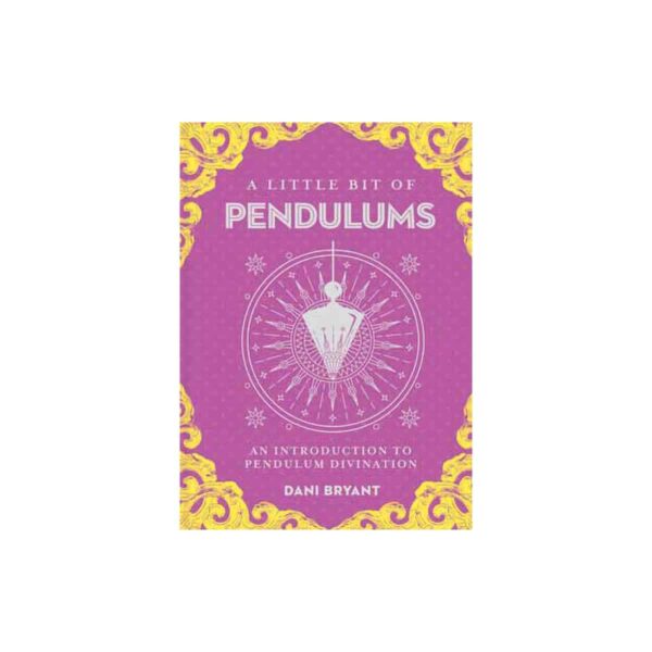 Little Bit of Pendulums (hc) by Dani Bryant