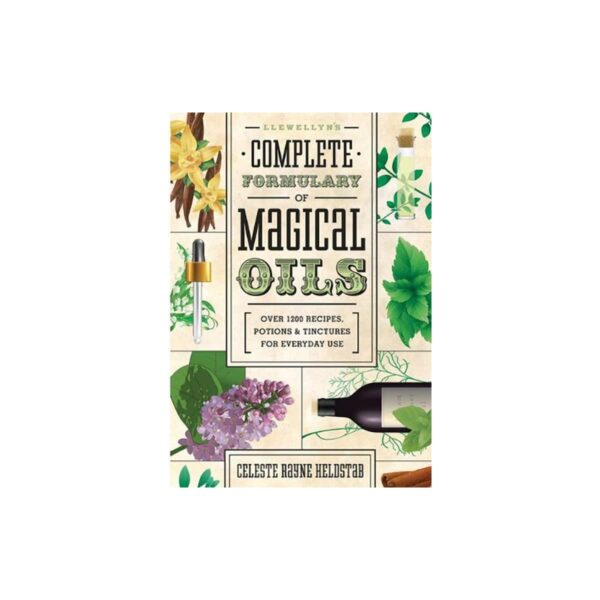 Llewellyn Complete Formulary of Magical Oils by Celeste Rayne Helstab