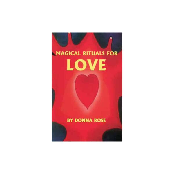 Magical Rituals for Love by Donna Rose