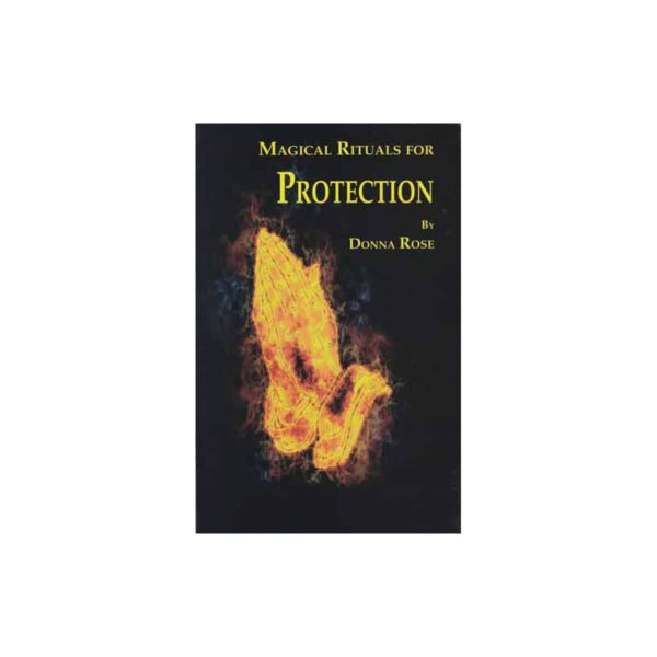 Magical Rituals for Protection by Donna Rose