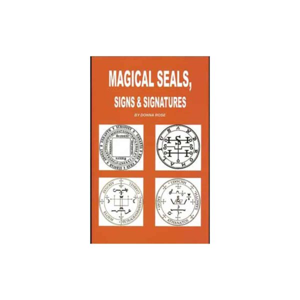 Magical Seals, Signs & Signatures by Donna Rose