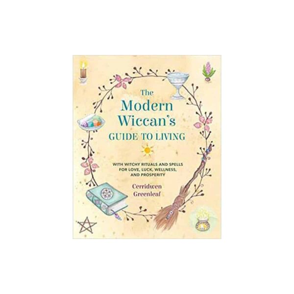 Modern Wiccan's Guide to Living by Cerridwen Greenleaf