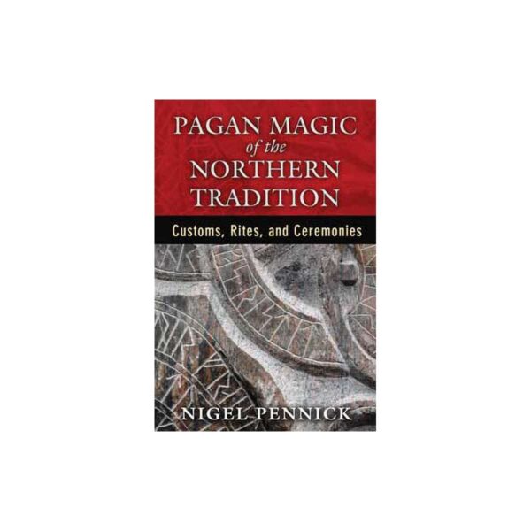 Pagan Magic of the Northern Tradition by Nigel Pennick