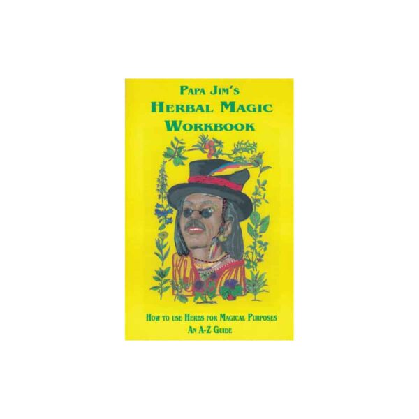 Papa Jim's Herbal Magic Workbook by Papa Jim