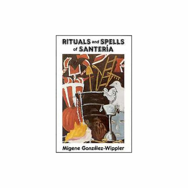 Rituals and Spells Of Santeria by Gonzalez-wippler