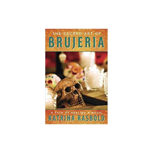 Sacred Art of Brujeria by Katrina Rasbold