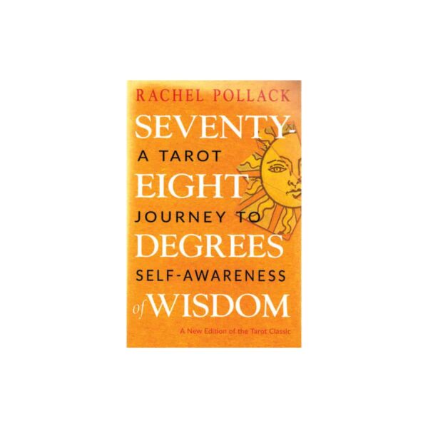 Seventy-Eight Degrees of Wisdom by Rachel Pollack
