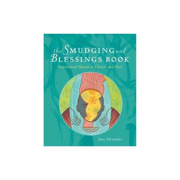 Smudging and Blessing Book by Jane Alexander