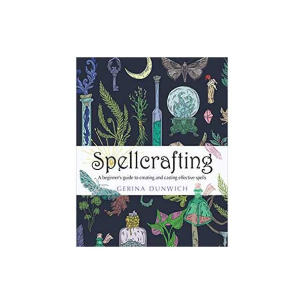 Spellcrafting, Beginner's Guide by Gerina Dunwich