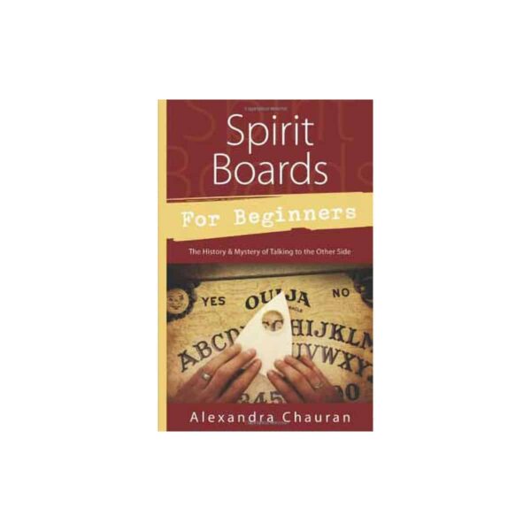 Spirit Boards for Beginners by Alexandra Chauran