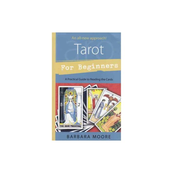Tarot For Beginners by Barbara Moore