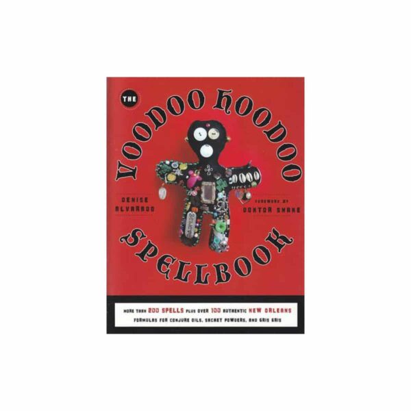 Voodoo Hoodoo Spellbook by Denise Alvarado & Doktor Snake
