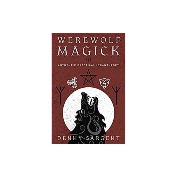 Werewolf Magick by Denny Sargent