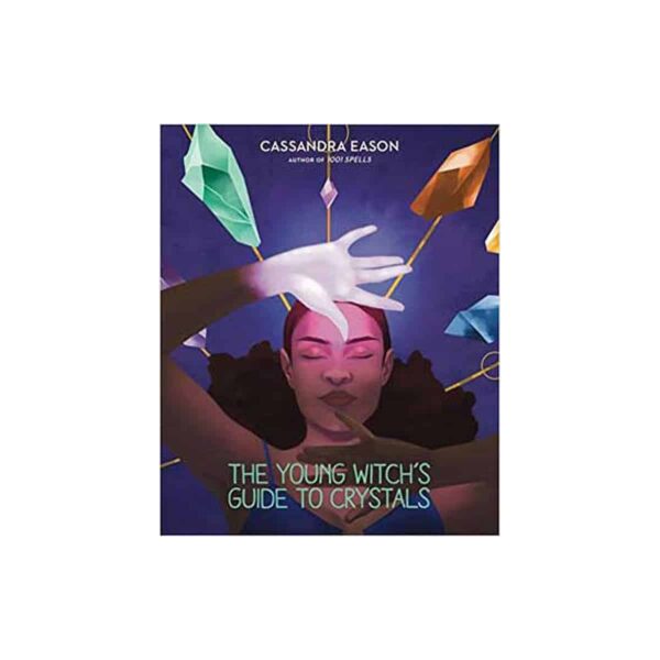 Young Witch's Guide to Crystals (hc) Cassandra Eason