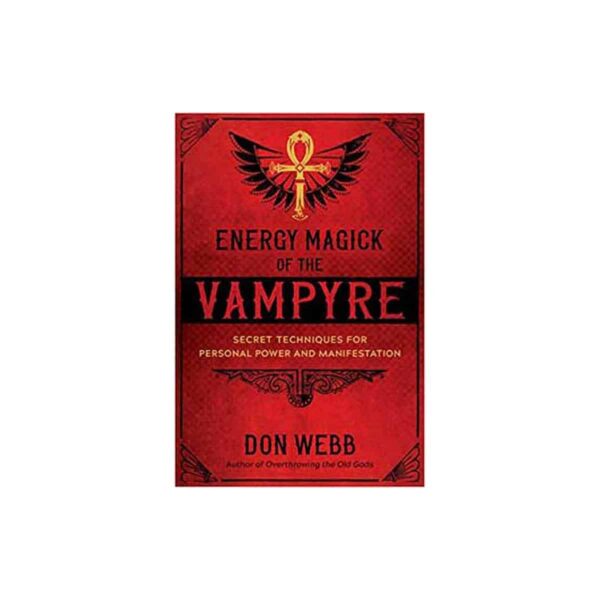 Energy Magick of the Vampyre by Don Webb