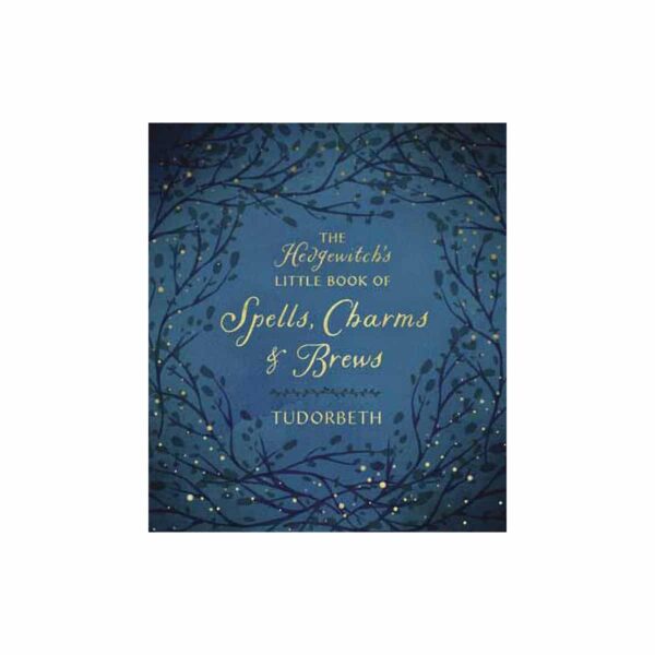 Hedgewitch's Spells, Charms & Brews (hc) by Tudorbeth