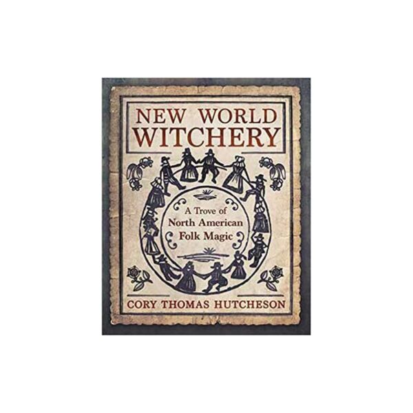 New World Witchery by Cory Thomas Hutcherson