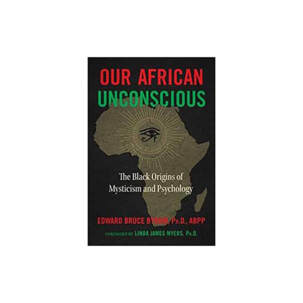 Our African Unconscious by Edward Bruce Bynum