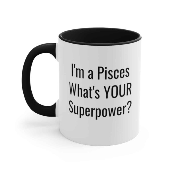 I'm a Pisces, What's YOUR Superpower? - Zodiac Collection - Accent Coffee Mug, 11oz - Image 6