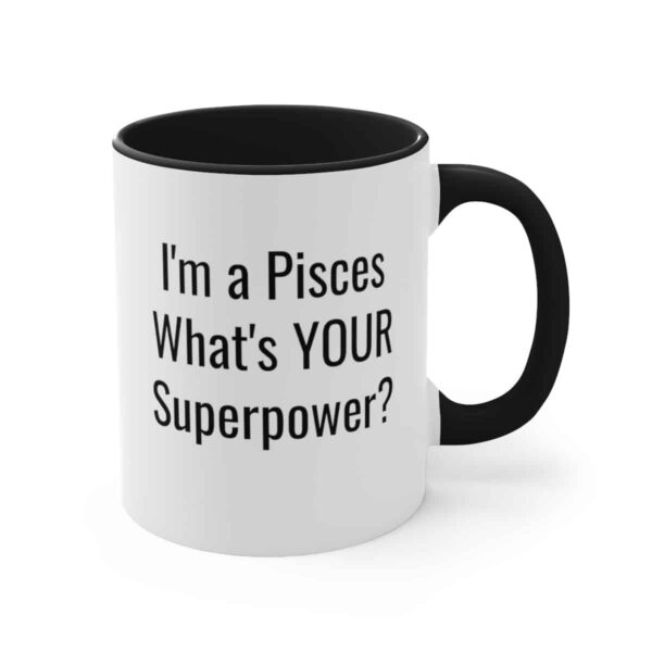 I'm a Pisces, What's YOUR Superpower? - Zodiac Collection - Accent Coffee Mug, 11oz - Image 7