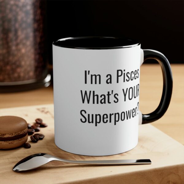 I'm a Pisces, What's YOUR Superpower? - Zodiac Collection - Accent Coffee Mug, 11oz - Image 8