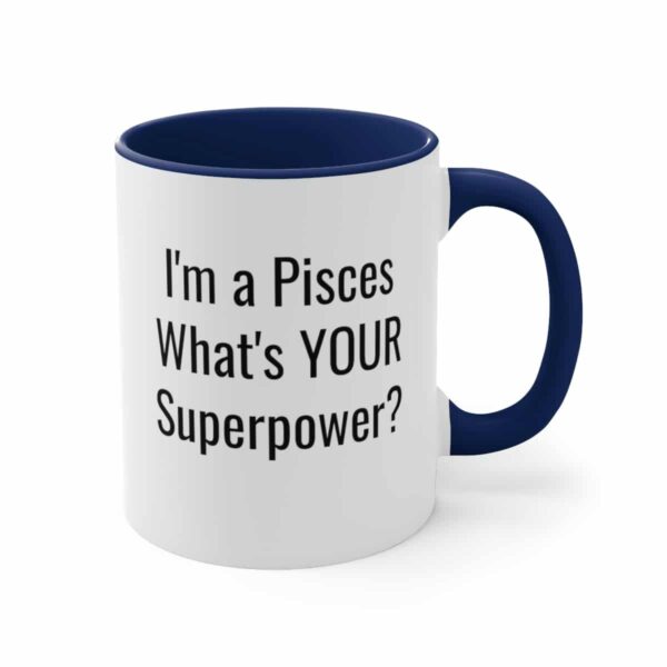 I'm a Pisces, What's YOUR Superpower? - Zodiac Collection - Accent Coffee Mug, 11oz - Image 11