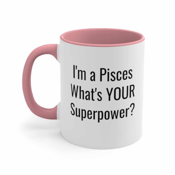 I'm a Pisces, What's YOUR Superpower? - Zodiac Collection - Accent Coffee Mug, 11oz - Image 14