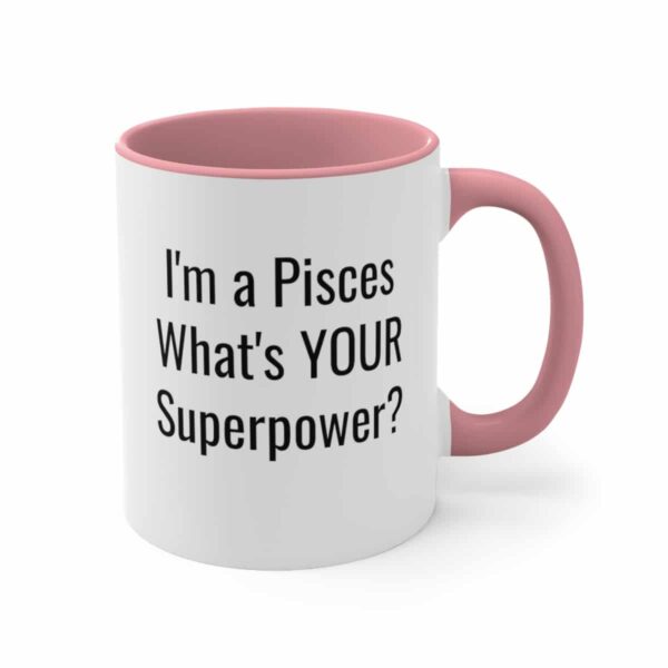 I'm a Pisces, What's YOUR Superpower? - Zodiac Collection - Accent Coffee Mug, 11oz - Image 15