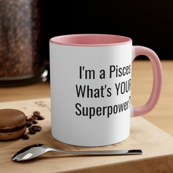 I'm a Pisces, What's YOUR Superpower? - Zodiac Collection - Accent Coffee Mug, 11oz - Image 16