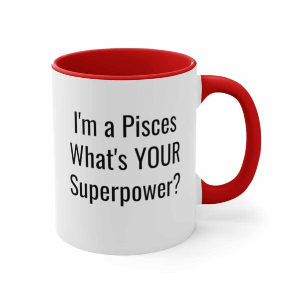I'm a Pisces, What's YOUR Superpower? - Zodiac Collection - Accent Coffee Mug, 11oz - Image 19